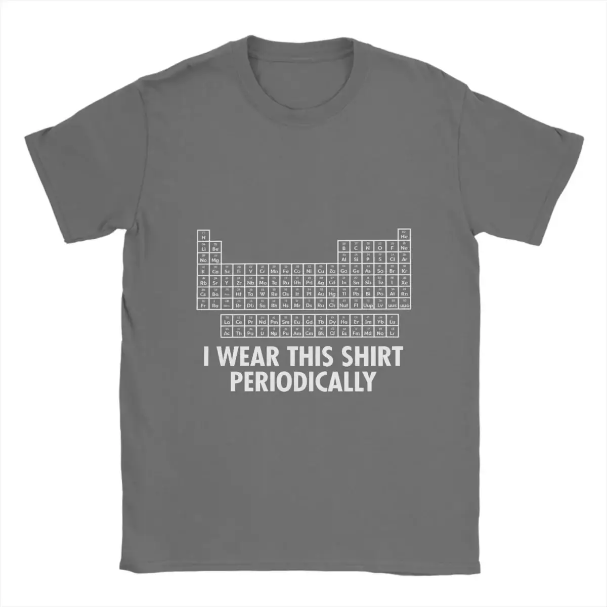 T-shirt gris avec un tableau périodique et le texte "I WEAR THIS SHIRT PERIODICALLY" en blanc, parfait pour les amateurs de chimie et de sciences.