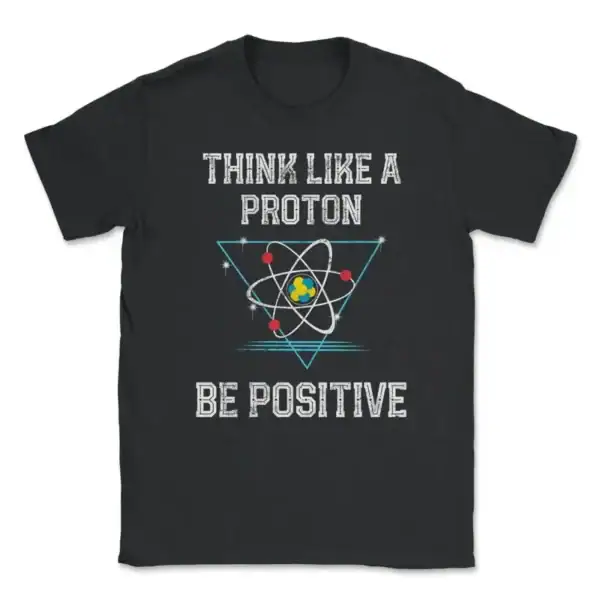 T-shirt noir avec slogan "Think like a proton, be positive" et illustration d'un atome stylisé, parfait pour les amateurs de science et de physique.