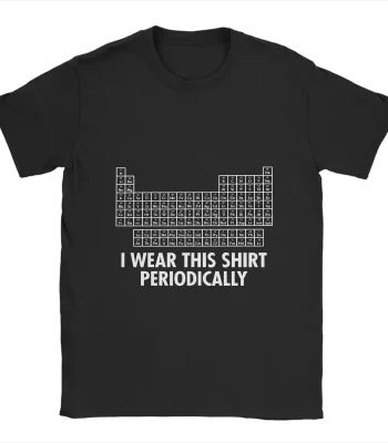 T-shirt avec tableau périodique des éléments et texte "Je le porte périodiquement" pour les amateurs de chimie.