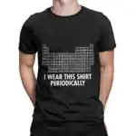 T-shirt noir avec un tableau périodique des éléments et la phrase "Je porte ce t-shirt périodiquement" en blanc.