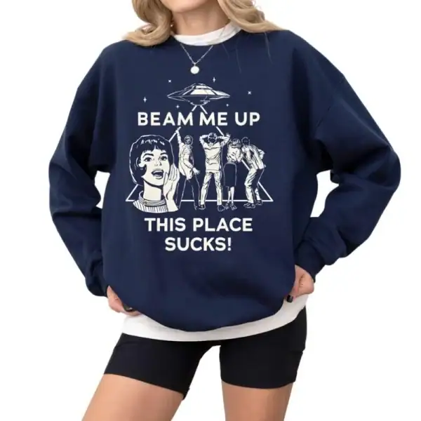 Sweat-shirt avec design scientifique et message humoristique "Beam me up, this place sucks".